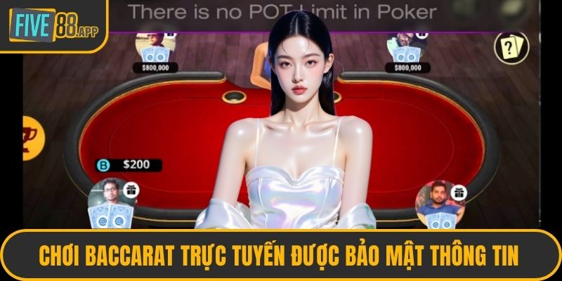Chơi baccarat trực tuyến được bảo mật thông tin