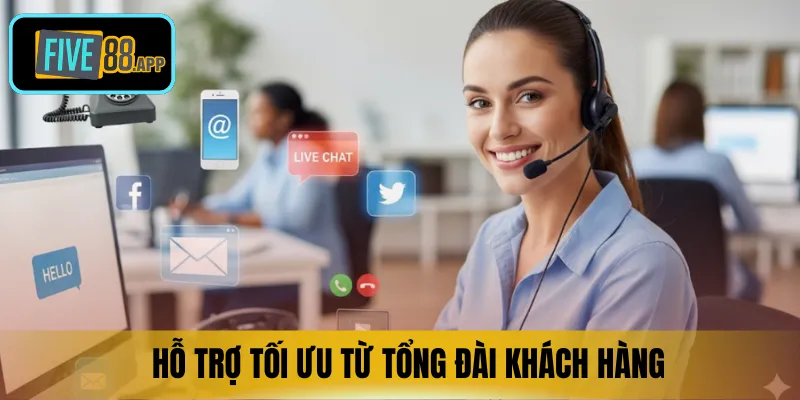 Hỗ trợ tối ưu từ tổng đài khách hàng
