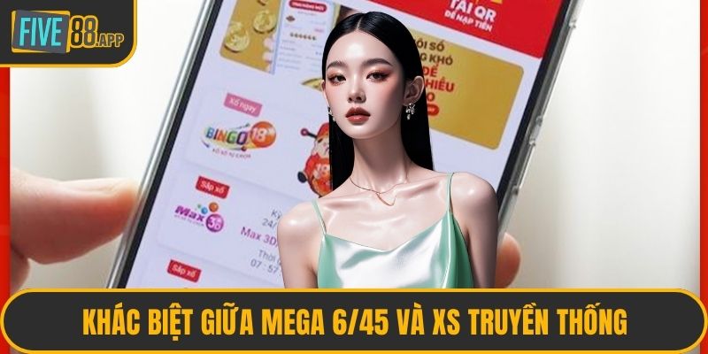 Khác biệt giữa Mega 6/45 và XS truyền thống