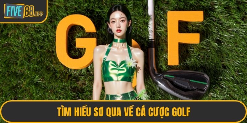 Tìm hiểu sơ qua về cá cược golf